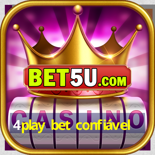 4play bet confiável